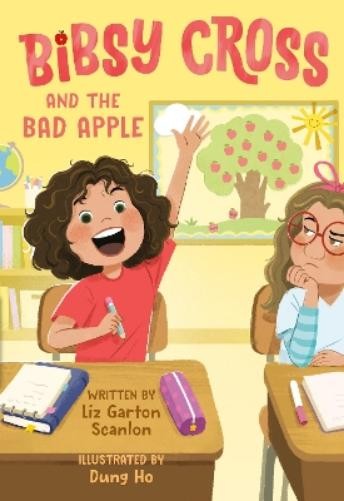 Liz Garton Scanlon Dung Ho Bibsy Cross and the Bad Apple (Tascabile)
