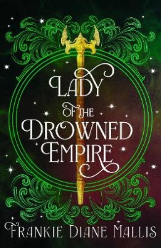 Frankie Diane Mallis Lady of the Drowned Empire (Tascabile)