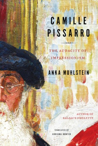 Camille Pissarro: The Audacity of Impressionism by Hunter, Adriana [Hardback]