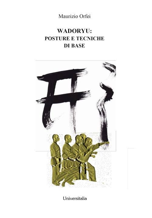Libri Maurizio Orfei - Wadoryu: Posture E Tecniche Di Base