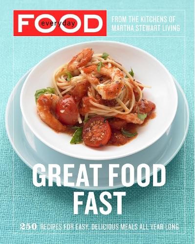 Everyday Food: Great Food Fast (Tascabile)