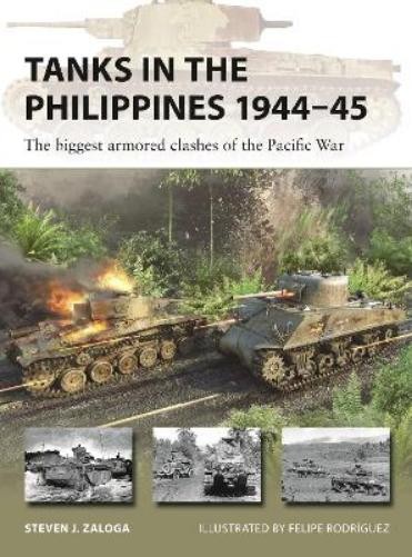 Steven J. Zaloga Tanks in the Philippines 1944–45 (Tascabile) New Vanguard