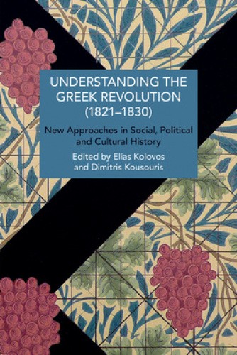 Understanding the Greek Revolution (1821-1832): New Approaches in Social,