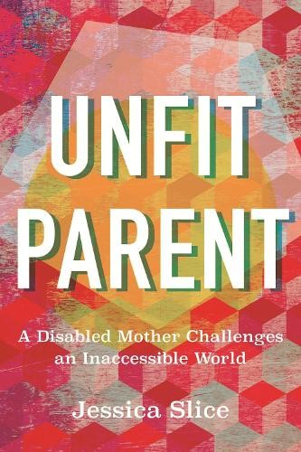 Jessica Slice Unfit Parent (Copertina rigida)