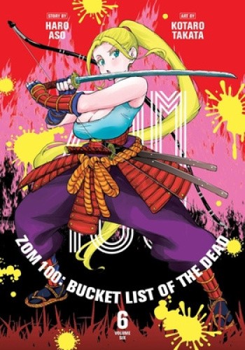 Zom 100: Bucket List of the Dead, Vol. 6 (Zom 100: Bucket List of the Dead)