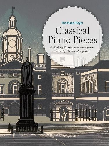 The Piano Player: Classical Piano Pieces (Piano Player Series The)
