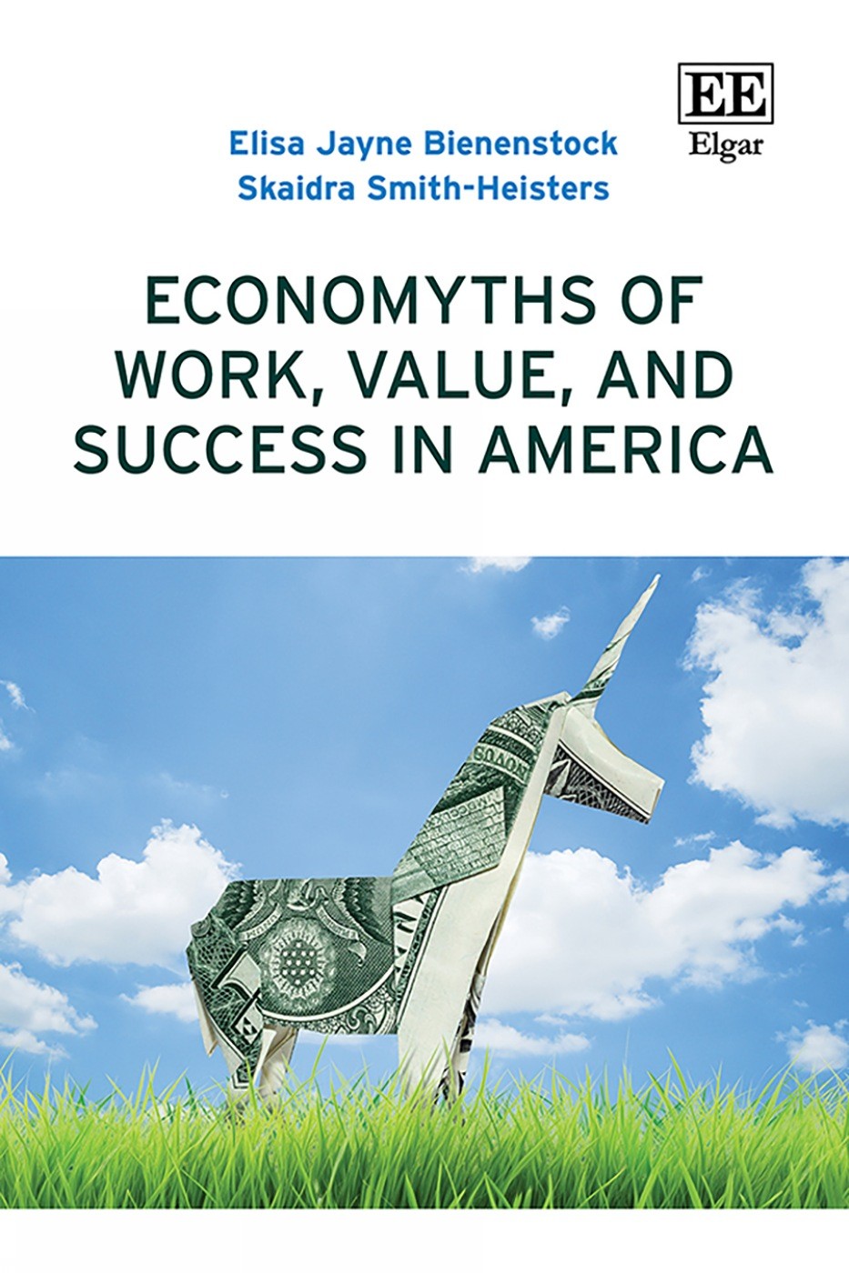 Elisa Bienenstock Skaidra Economyths of Work, Value, and Suc (Copertina rigida)