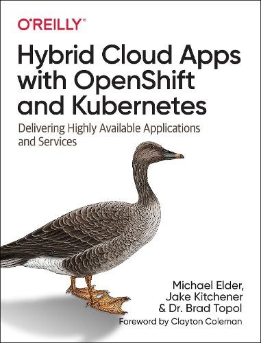 Michael Elder Jake Kitchener Dr Hybrid Cloud Apps with OpenShift an (Tascabile)