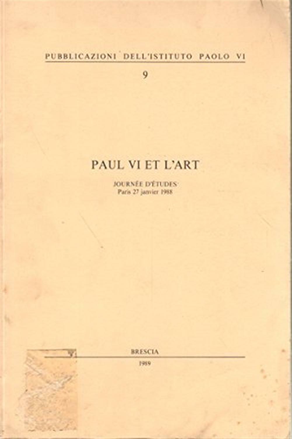 Paul VI et l'art. Giornata di studio dell'Istituto Paolo VI - AA.VV.