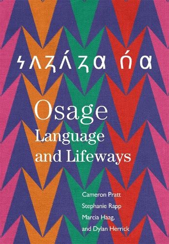 Osage Language and Lifeways by Cameron Pratt [Hardback]