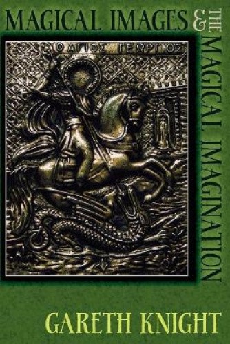 Magical Images and the Magical Imagination by Knight, Gareth [Paperback]