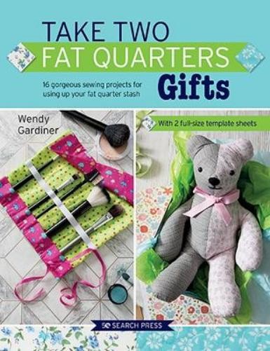 Wendy Gardiner Take Two Fat Quarters: Gifts (Tascabile) Take Two Fat Quarters
