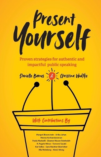 Christina Wodtke Danielle Barnes Present Yourself (Tascabile)