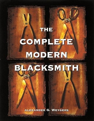 Alexander Weygers The Complete Modern Blacksmith (Tascabile)