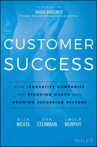 Customer Success - How Innovative Companies Are Reducing Churn and Growing
