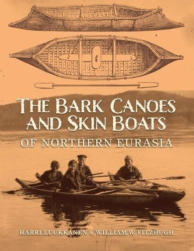 Haari Luukkanen The Bark Canoes and Skin Boats of Northern Eu (Copertina rigida)