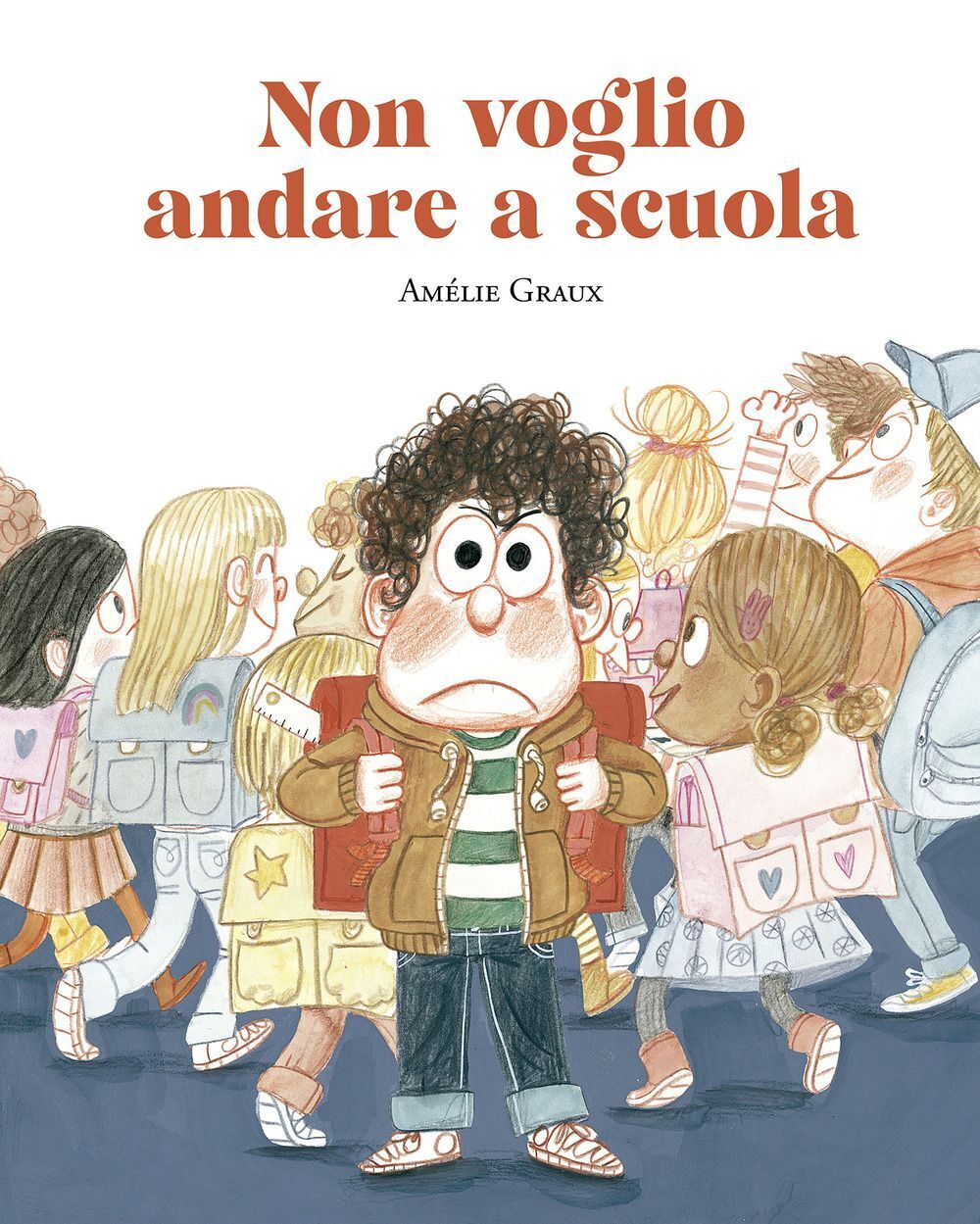 Libri Amélie Graux - Non Voglio Andare A Scuola. Ediz. A Colori