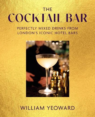 William Yeoward The Cocktail Bar (Copertina rigida) (PRESALE 12/08/2025)