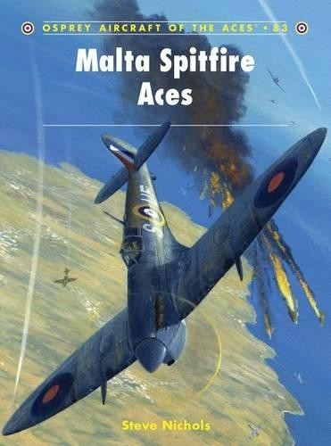 Steve Nichols Malta Spitfire Aces (Tascabile) Aircraft of the Aces