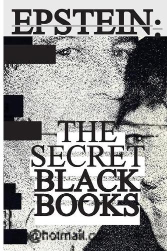 Jeffrey Epstein Jeffrey Epstein's Secret "Black Books" (Tascabile)