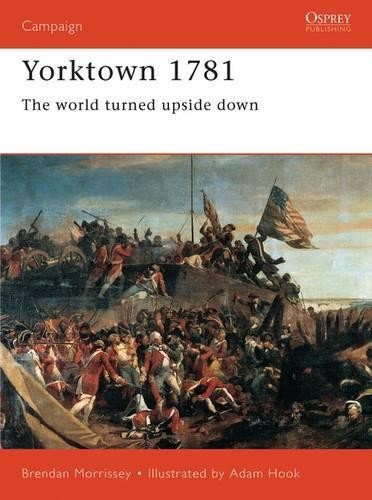Brendan Morrissey Yorktown 1781 (Tascabile) Campaign