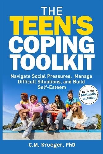 C M Krueger The Teen's Coping Toolkit (Tascabile)