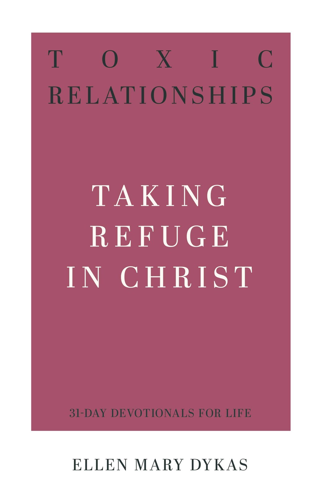 Ellen Mary Dykas Toxic Relationships (Tascabile)
