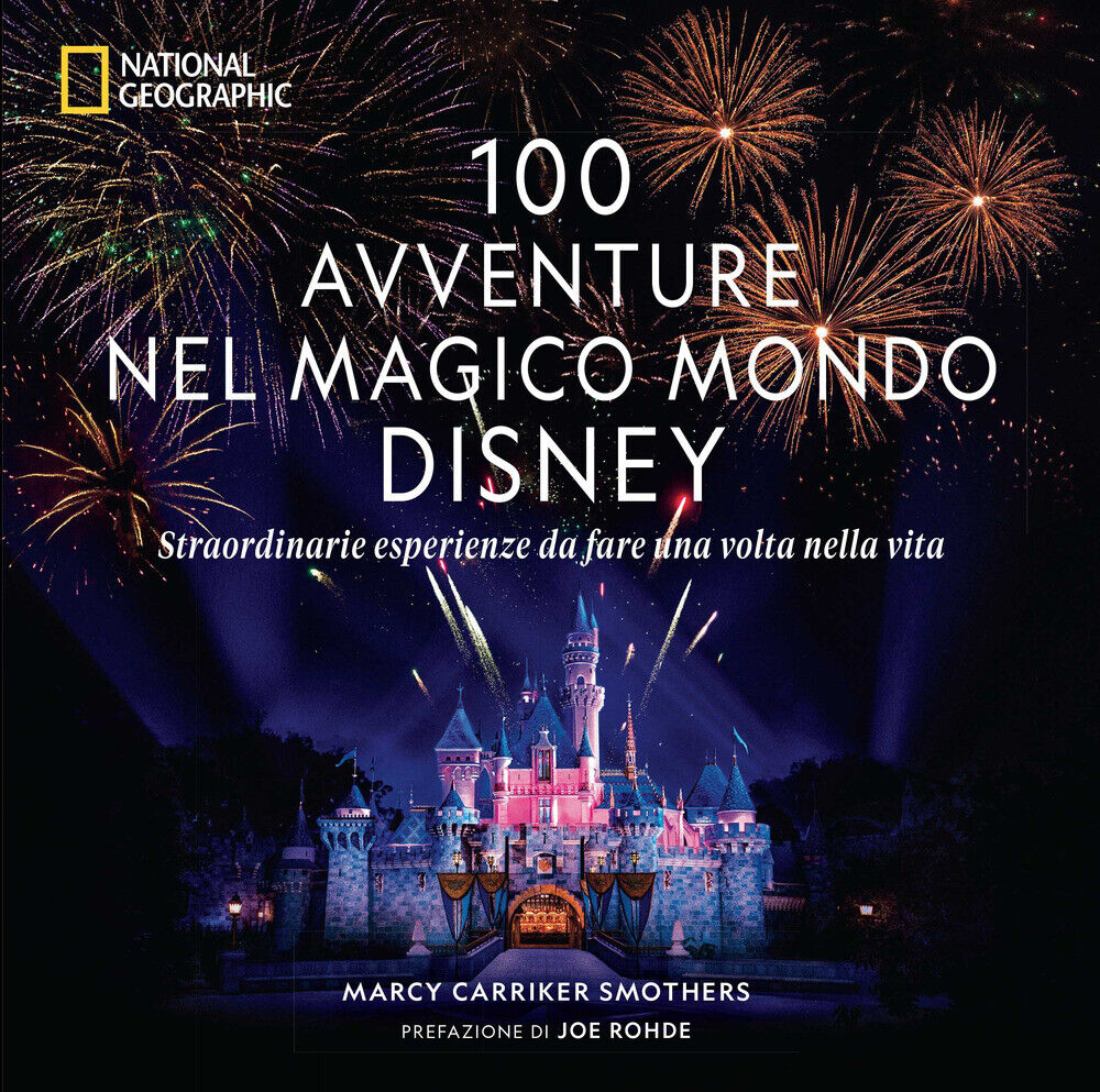 100 avventure nel magico mondo Disney.�Straordinarie esperienze da fare un...