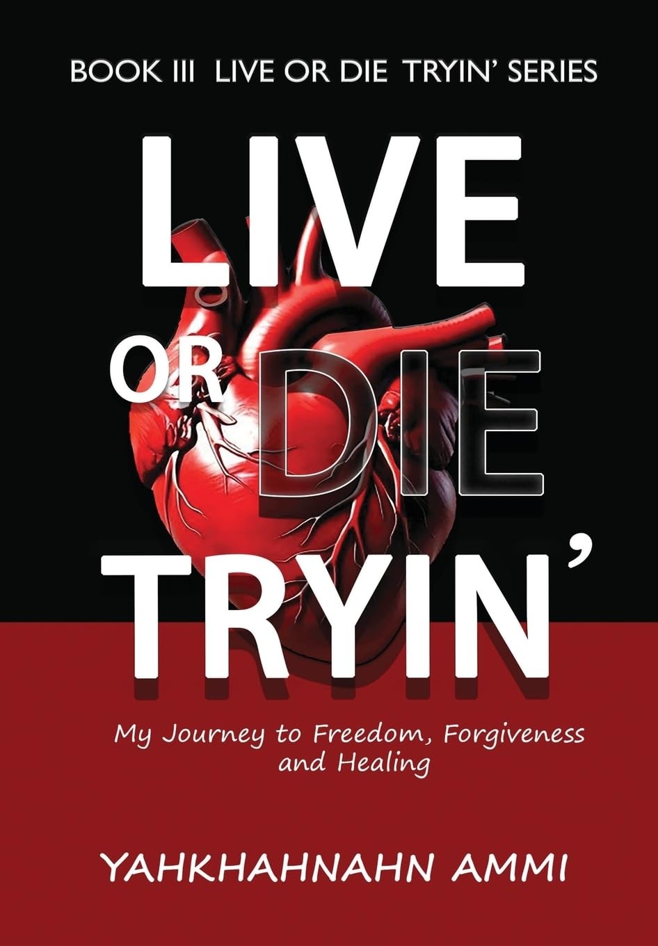 Yahkhahnahn Ammi Perrie Daniell Gibson Live or Die Tryin' (Copertina rigida)