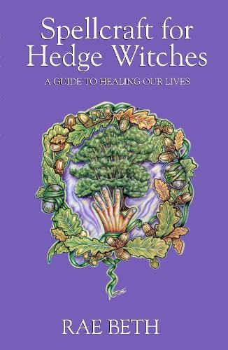 Rae Beth Spellcraft for Hedge Witches (Tascabile)