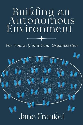 Jane Frankel Building an Autonomous Environment (Tascabile)