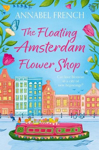 Annabel French The Floating Amsterdam Flower Shop (Tascabile)