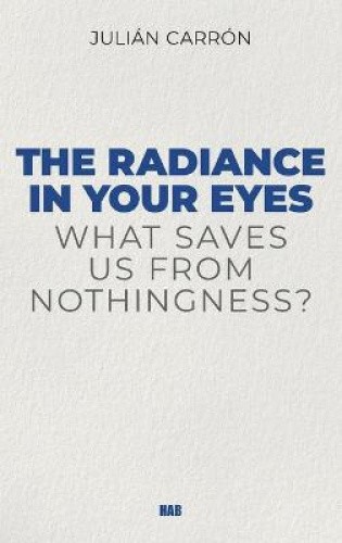 The Radiance in Your Eyes by Julian, Carron [Paperback]