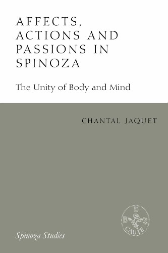 Chantal Jaquet Affects, Actions and Passions in Spinoza (Tascabile)