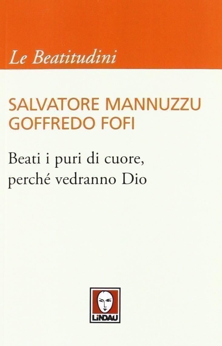 Libri Salvatore Mannuzzu / Goffredo Fofi - Beati I Puri Di Cuore, Perche Vedrann