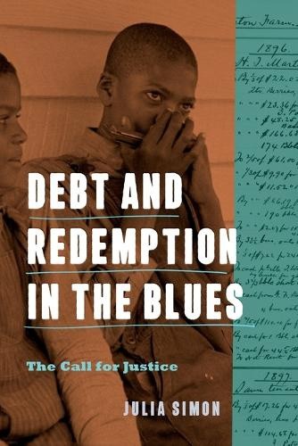 Debt and Redemption in the Blues: The Call for Justice (American Music History)