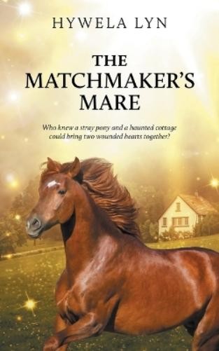 Hywela Lyn The Matchmaker's Mare (Tascabile)