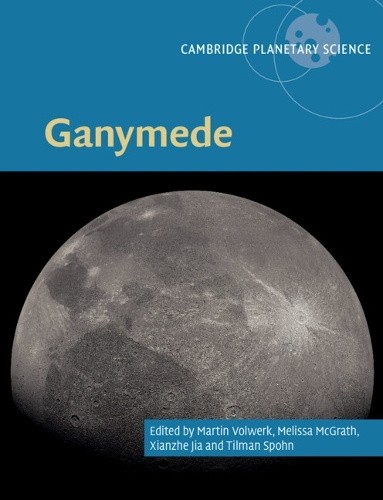 Ganymede (Cambridge Planetary Science) by Martin Volwerk