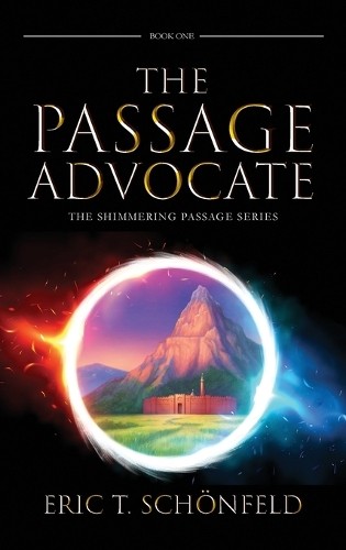 Eric T Schönfeld The Passage Advocate (Copertina rigida) Shimmering Passage