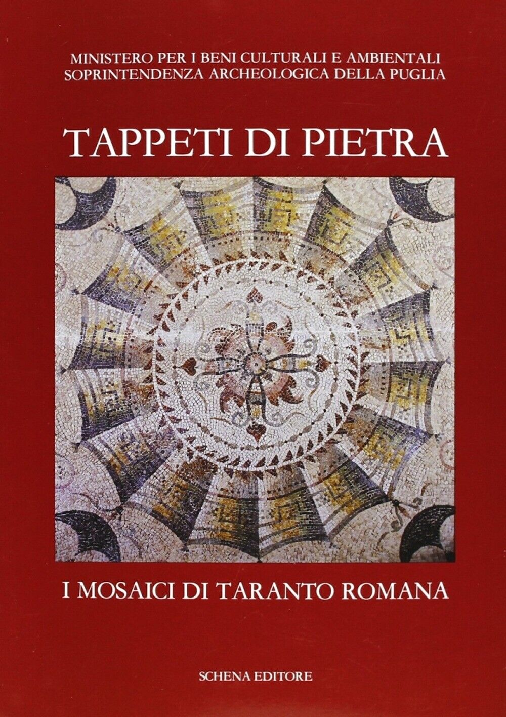 Tappeti di Pietra. I Mosaici di Taranto Romana - [Schena Editore]