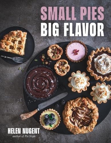 Helen Nugent Small Pies, Big Flavor (Copertina rigida) (PRESALE 21/07/2025)