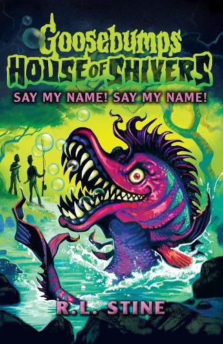 R.L. Stine Goosebumps: House of Shivers 4: Say My Name! Say My Name! (Tascabile)