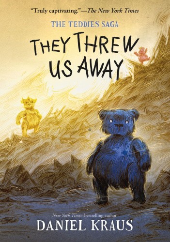 They Threw Us Away: The Teddies Saga (Teddies Saga The) by Kraus, Daniel