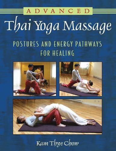 Kam Thye Chow Advanced Thai Yoga Massage (Tascabile)