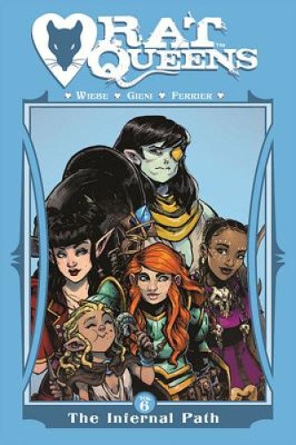 Rat Queens Volume 6: The Infernal Path (RAT QUEENS TP) by Kurtis J. Wiebe