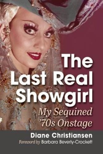 Diane Christiansen The Last Real Showgirl (Tascabile)