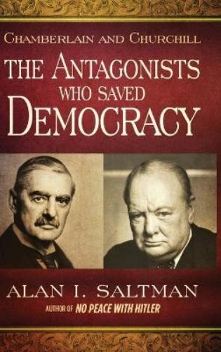 Alan I Saltman Chamberlain and Churchill The Antagonists Who  (Copertina rigida)