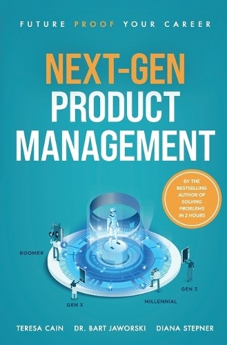 Diana Stepner Teresa Cain Bart Jaworski Next-Gen Product Management (Tascabile)