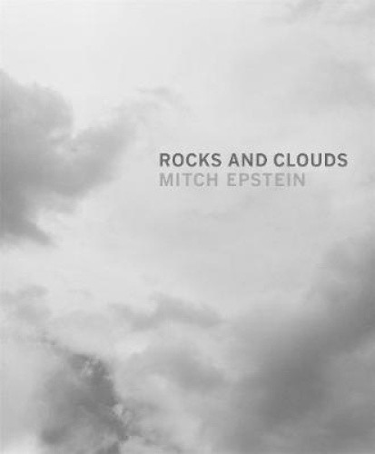 Mitch Epstein: Rocks and Clouds by Susan Bell [Hardback]