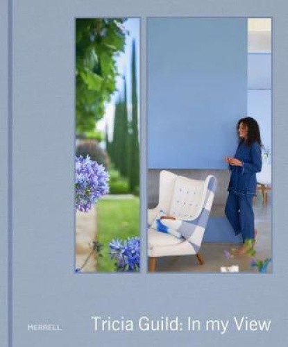 Tricia Guild: In My View by Guild, Tricia [Hardback]